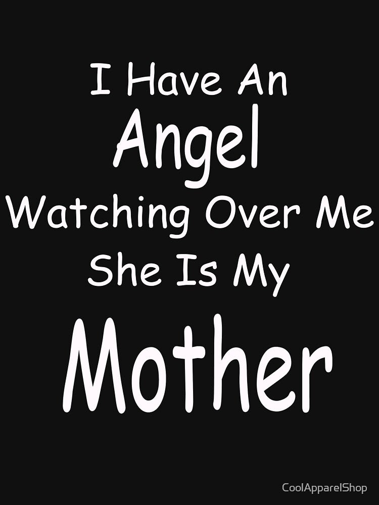 I Have An Angel Watching Over Me. She is My Mother - Funny Gift Idea by CoolApparelShop T-Shirts, Hoodie,... (Image 3)
