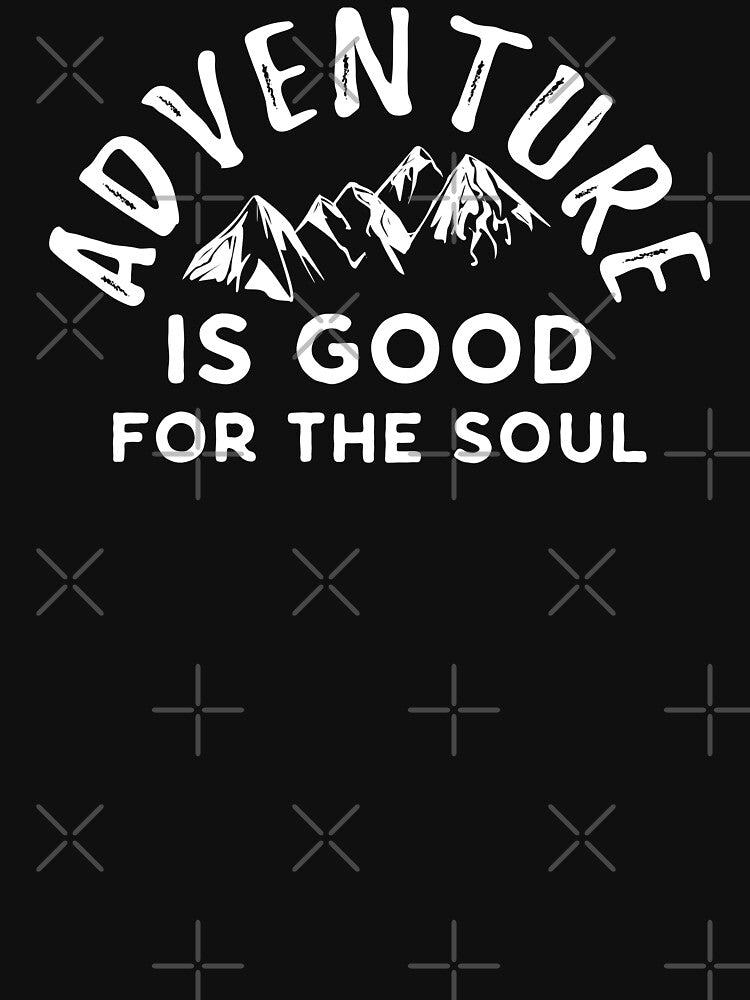 Adventurer Design - Adventure Is Good For The Soul by Sleazoid T-Shirts, Hoodie, Sweatshirt | BlankRebels.com (Image 3)
