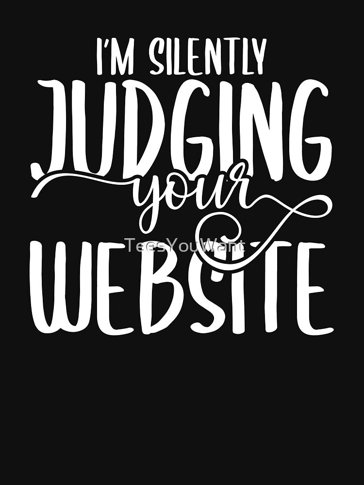 I'm Silently Judging Your Website by TeesYouWant T-Shirts, Hoodie, Sweatshirt | BlankRebels.com (Image 3)