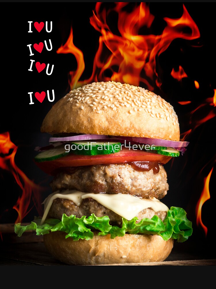 Fiery Love for a Delicious Burger by goodFather4ever T-Shirts, Hoodie, Sweatshirt | BlankRebels.com (Image 3)