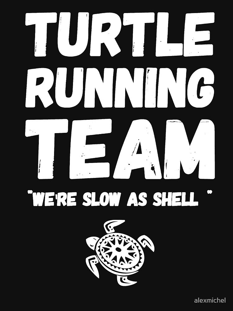 Turtle running team you're slow as shell - turtle lover by Captain Mood T-Shirts, Hoodie, Sweatshirt (Image 3)