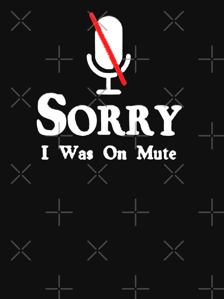 Sorry I Was on mute, Funny Design Print Tan Top Sweatshirt Gift for by Sophistical T-Shirts, Hoodie (Image 3)