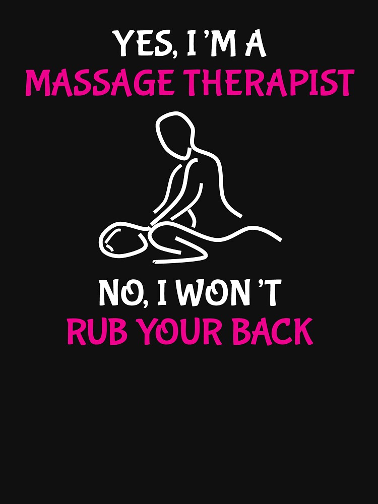 Funny Massage Therapist Rub Back Quote T-shirt by zcecmza Hoodie, Sweatshirt | BlankRebels.com (Image 3)