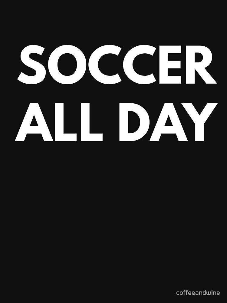 Soccer All Day by coffeeandwine