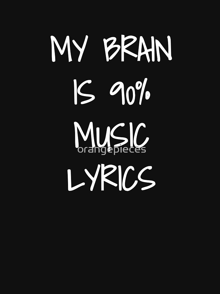 My Brain is 90% Song Lyrics, funny teen t shirt by Orange Pieces Hoodie, Sweatshirt | BlankRebels.com (Image 3)