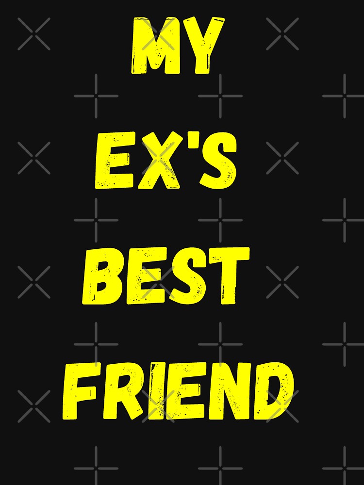 Copy of my ex's best friend Song t-shirt by Bachirdz Hoodie, Sweatshirt | BlankRebels.com (Image 3)