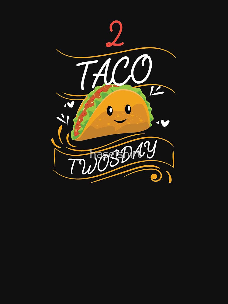 Tacos Taco Twosday Birthday Gift by haselshirt T-Shirts, Hoodie, Sweatshirt | BlankRebels.com (Image 3)
