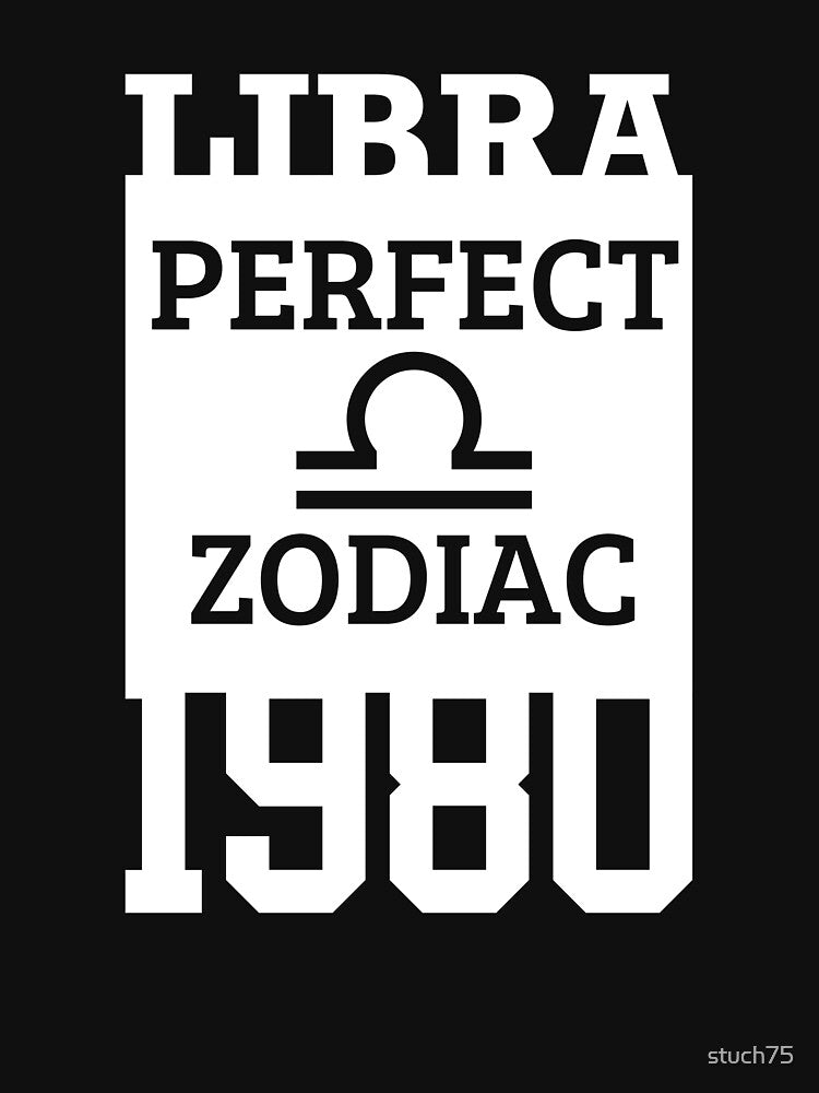 Libra 1980 Perfect Zodiac by stuch75 T-Shirts, Hoodie, Sweatshirt | BlankRebels.com (Image 3)