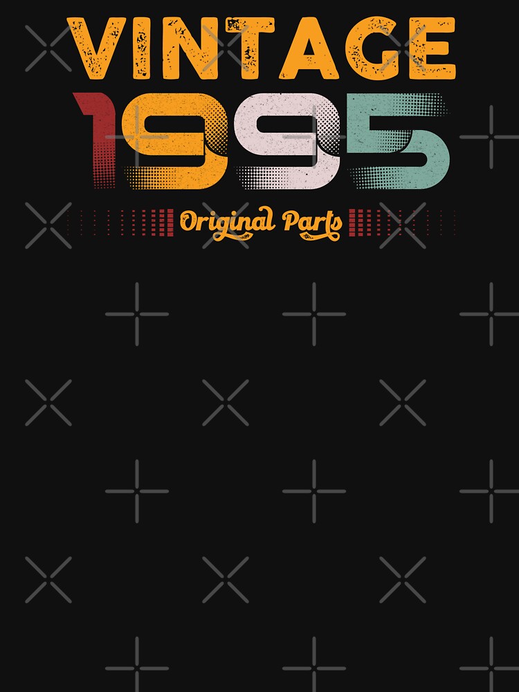 Vintage 1995 Original Parts - Family Birthday Gift by Whimsical  Thinker T-Shirts, Hoodie, Sweatshirt (Image 3)