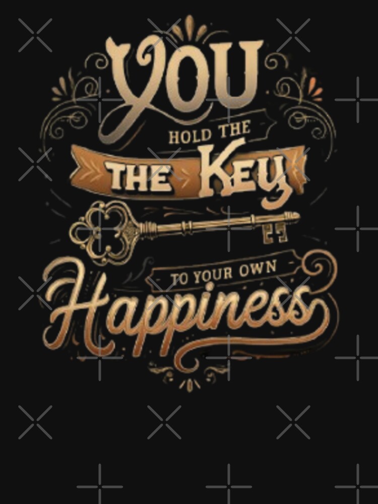 Motivational quotes: You hold the key to your own happiness by ProjectNoah T-Shirts, Hoodie, Sweatshirt (Image 3)