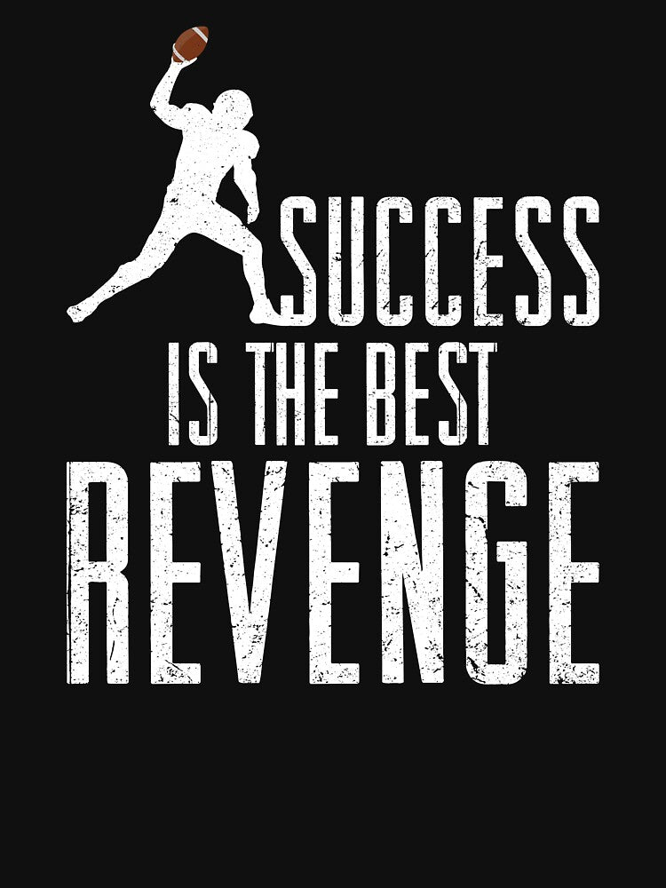 Football Success Is The Best Revenge by Danny Cuevas T-Shirts, Hoodie, Sweatshirt | BlankRebels.com (Image 3)