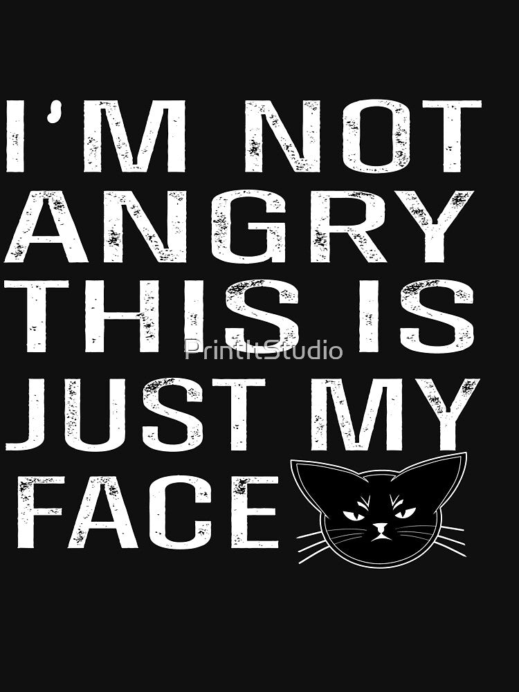 sarcastic funny saying I'm not angry this is just my face T-Shirt by PrintItStudio Hoodie, Sweatshirt (Image 3)