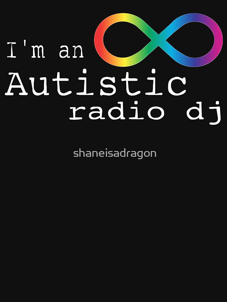 Autistic Radio DJ by shaneisadragon T-Shirts, Hoodie, Sweatshirt | BlankRebels.com (Image 3)