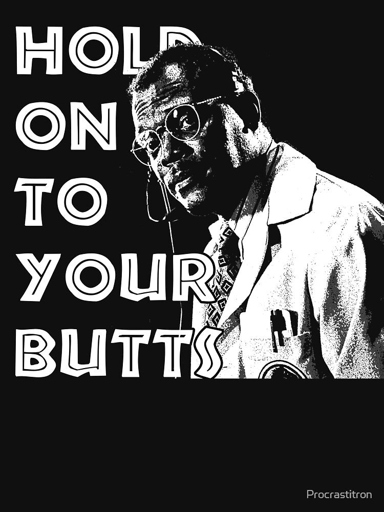 Hold on to Your Butts by Procrastitron T-Shirts, Hoodie, Sweatshirt | BlankRebels.com (Image 3)