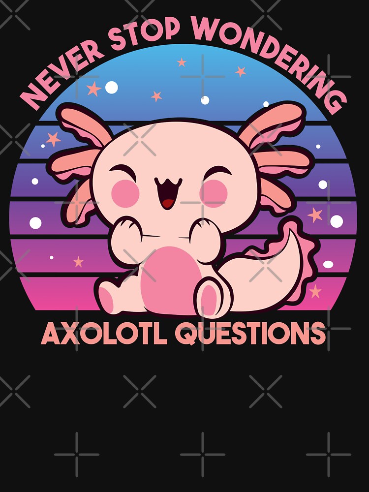 Never Stop Wondering Axolotl Questions by StoreMix23 T-Shirts, Hoodie, Sweatshirt | BlankRebels.com (Image 3)