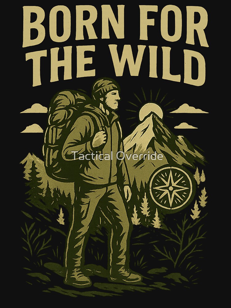 Born for the wild by Tactical Override T-Shirts, Hoodie, Sweatshirt | BlankRebels.com (Image 3)