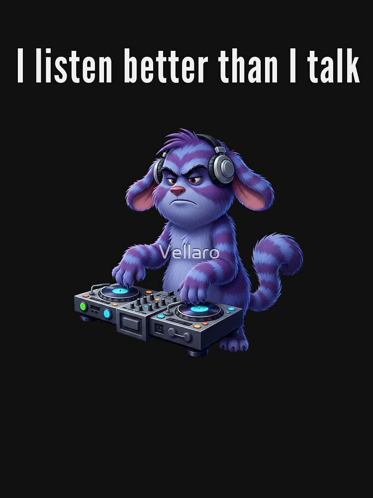 DJ Monster – I Listen Better Than I Talk (Light) by Vellaro T-Shirts, Hoodie, Sweatshirt | BlankRebels.com (Image 3)