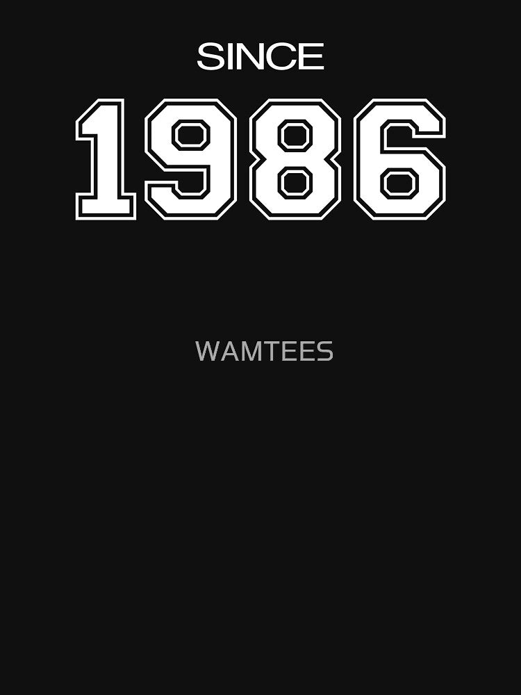 Since 1986 by WAMTEES T-Shirts, Hoodie, Sweatshirt | BlankRebels.com (Image 2)
