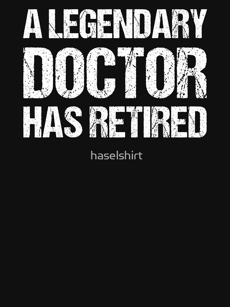 Legendary Doctor Has Retired Retirement Gift by haselshirt T-Shirts, Hoodie, Sweatshirt | BlankRebels.com (Image 3)