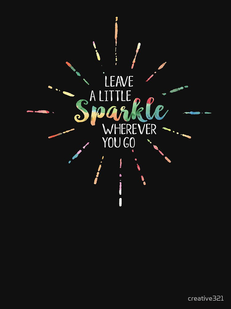 Leave a Little Sparkle Wherever You Go by creative321 T-Shirts, Hoodie, Sweatshirt | BlankRebels.com (Image 3)