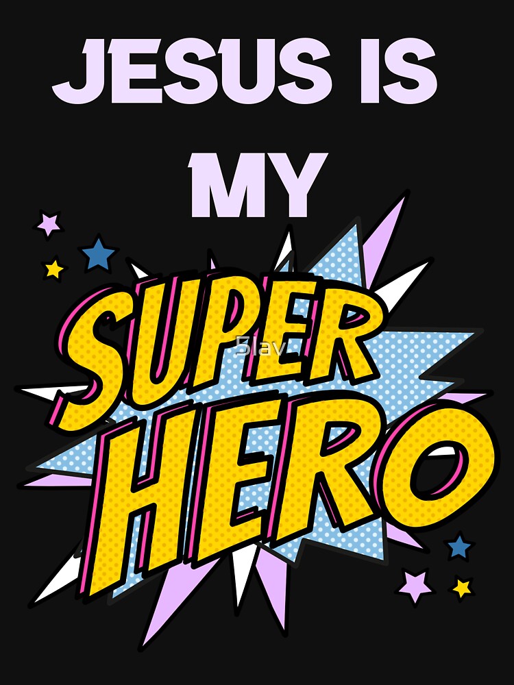 Jesus Is My Superhero - Christian Design by 5lav T-Shirts, Hoodie, Sweatshirt | BlankRebels.com (Image 3)