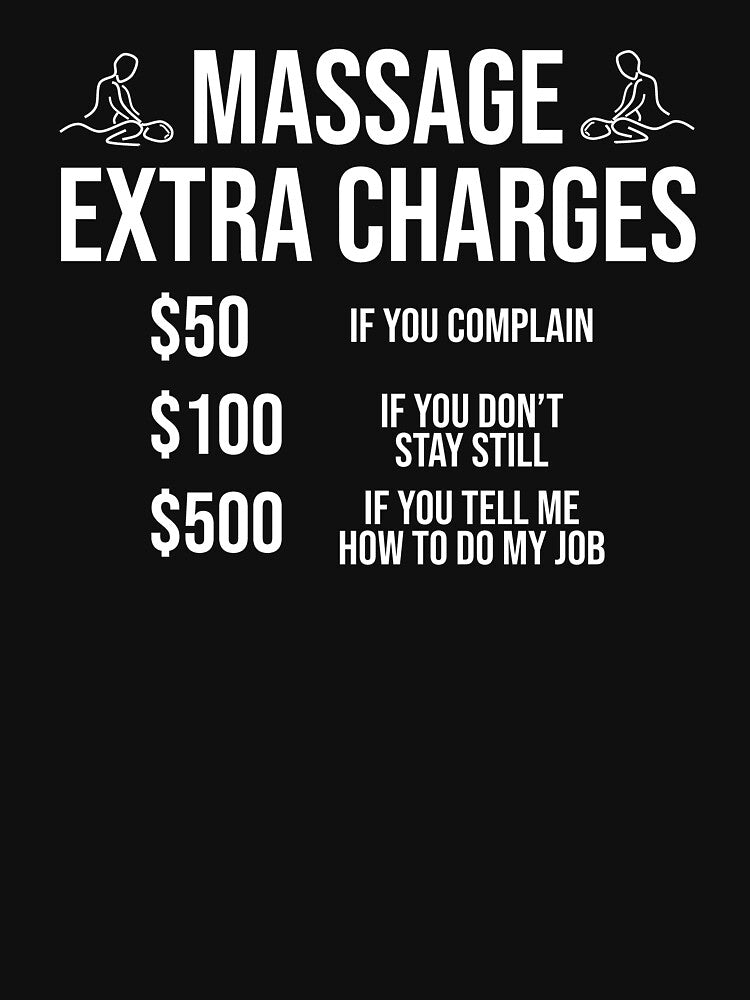 Funny Massage Therapist Extra Charges T-shirt by zcecmza Hoodie, Sweatshirt | BlankRebels.com (Image 3)