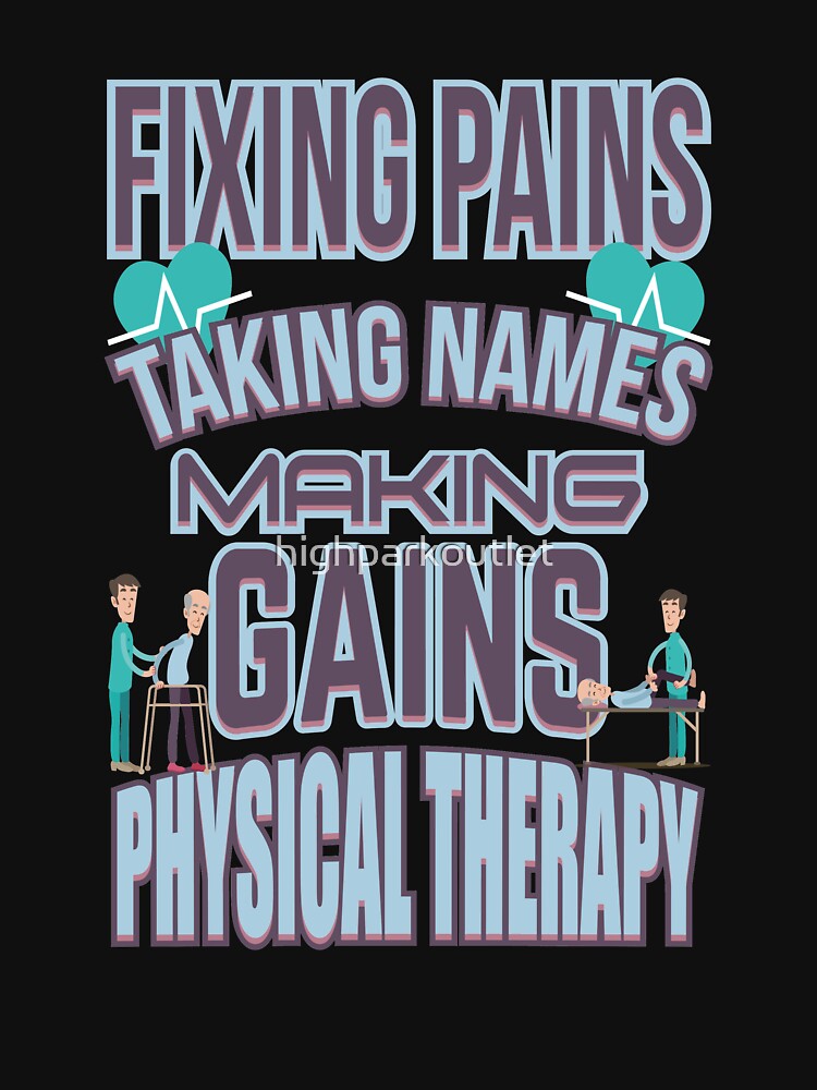 Physical Therapy Humor | Funny Physical Therapist by highparkoutlet T-Shirts, Hoodie, Sweatshirt | BlankRebels.com (Image 3)