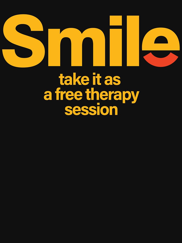 Smile motivation therapy session by peterdesigns T-Shirts, Hoodie, Sweatshirt | BlankRebels.com (Image 3)