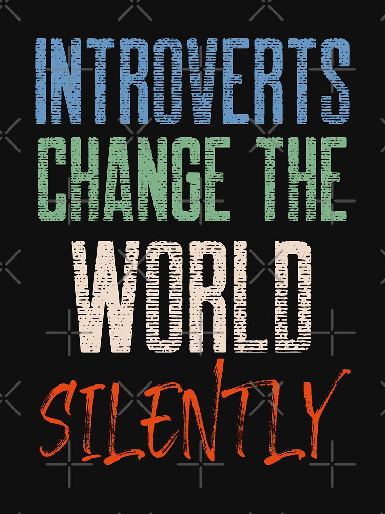 introverts change the world silently, a gift for introverts by HosvPrint .s T-Shirts, Hoodie, Sweatshirt (Image 3)