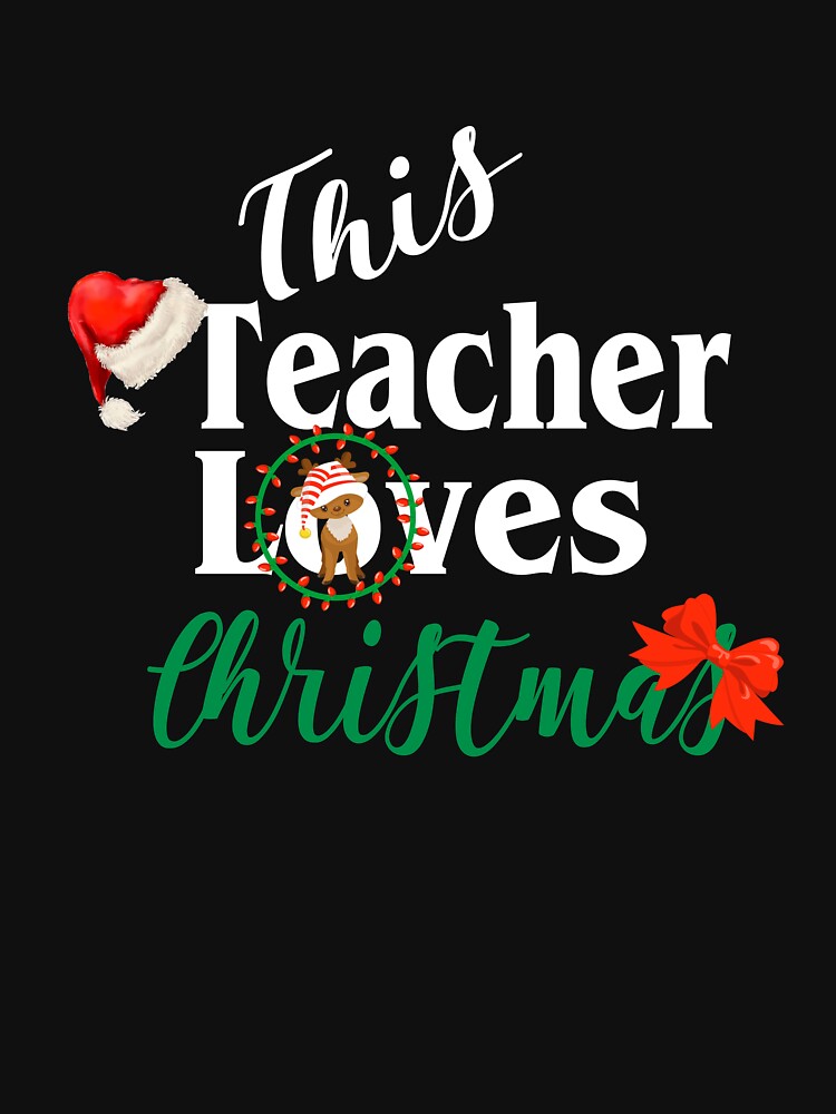 Christmas Teacher Gift Cute This Teacher Loves Christmas by Sapphire Star T-Shirts, Hoodie, Sweatshirt (Image 3)