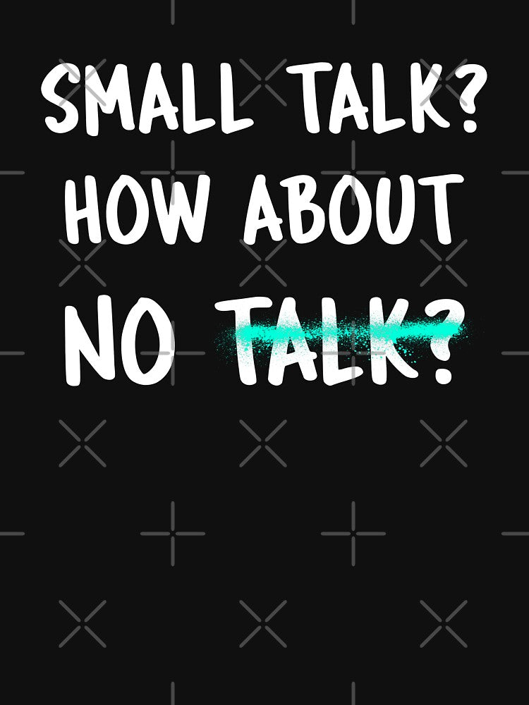 Small talk? How about No talk? A gift for introverts. by HosvPrint .s T-Shirts, Hoodie, Sweatshirt (Image 3)