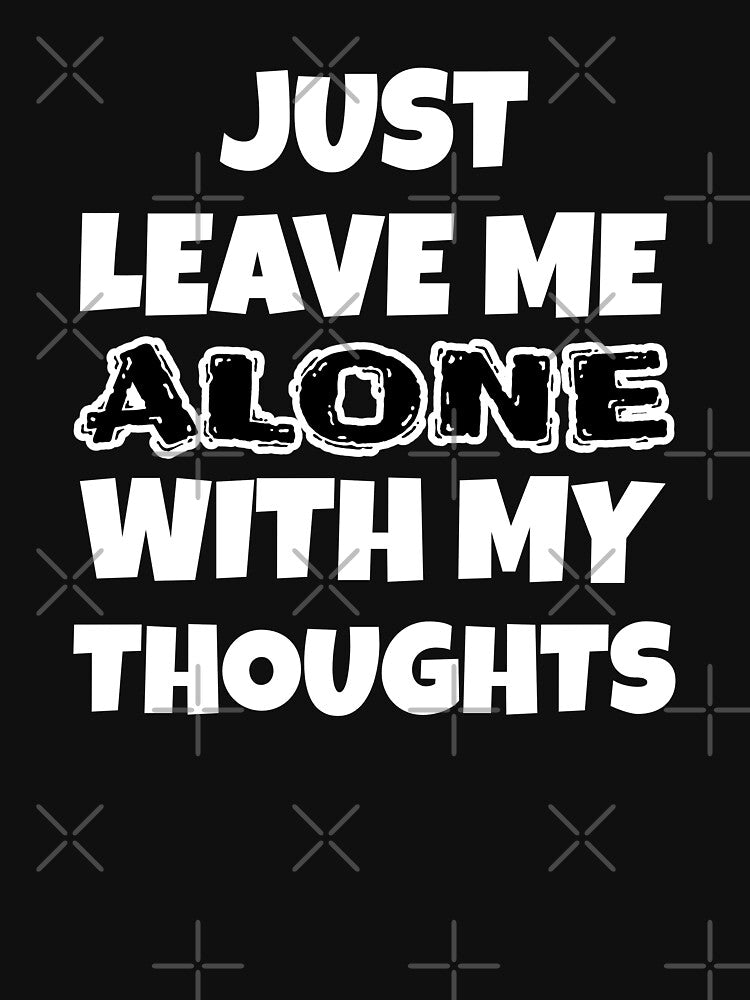 Just leave me alone with my thoughts, gift for introverts by HosvPrint .s T-Shirts, Hoodie, Sweatshirt (Image 3)