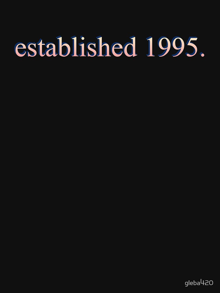 established 1995. by gleba420 T-Shirts, Hoodie, Sweatshirt | BlankRebels.com (Image 3)
