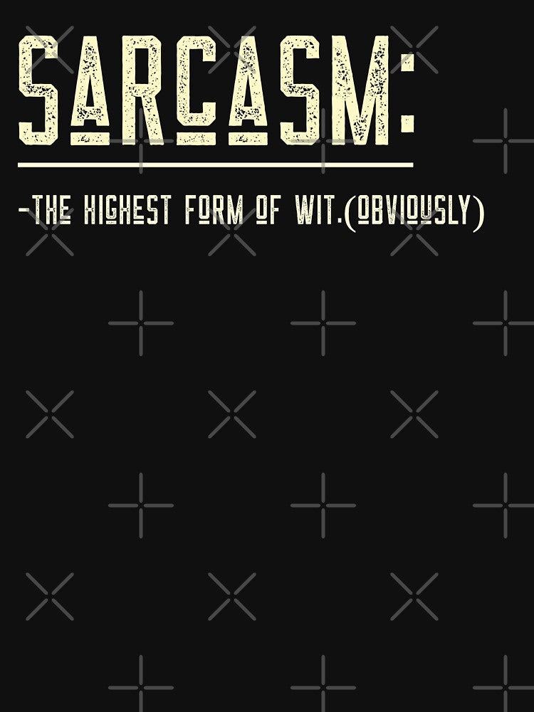 SARCASM:The highest form of wit (obviously).FUNNY SARCASTIC QUOTE by HosvPrint .s T-Shirts, Hoodie, Sweatshirt (Image 3)
