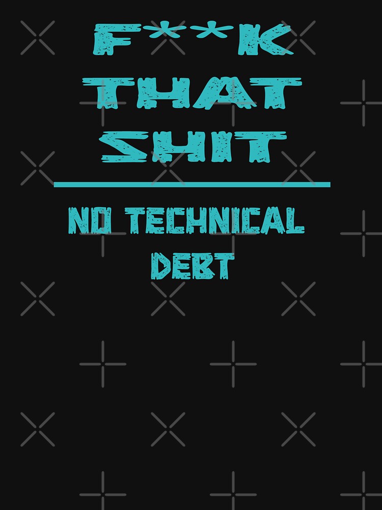 No Technical Debt – programmers developers gift by Sarcastic designs T-Shirts, Hoodie, Sweatshirt | BlankRebels.com (Image 3)