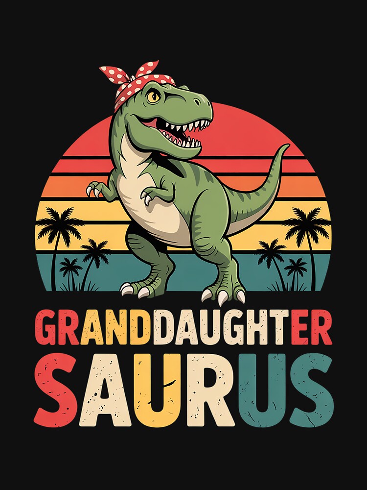 Granddaughtersaurus T Rex Dinosaur Granddaughter Saurus by LindseyKris T-Shirts, Hoodie, Sweatshirt (Image 3)