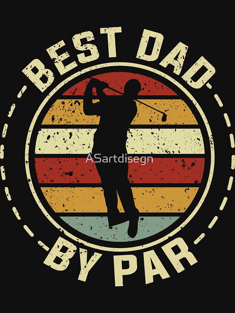 Best Dad By Par Vintage Sunset Golf, Birthday Gift Ideas, Fathers Day by ASartdisegn T-Shirts, Hoodie, Sweatshirt (Image 3)