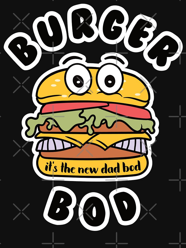 Funny Burger: Burger Bod Is The New Dad Bod by Happy Puppy Print On Demand T-Shirts, Hoodie, Sweatshirt (Image 3)