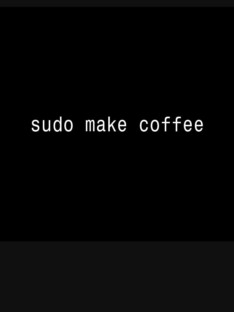 Sudo Make Coffee Linux Sticker by DruckByte T-Shirts, Hoodie, Sweatshirt | BlankRebels.com (Image 3)