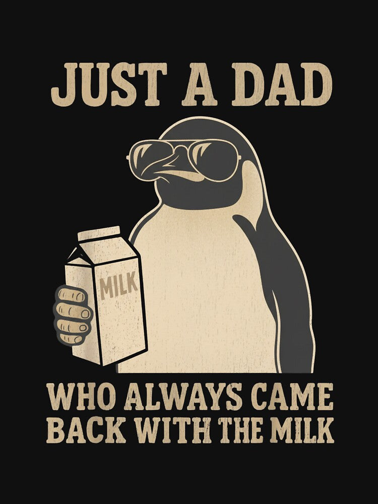 Just A Dad Who Always Came Back With The Milk Father Penguin fathers day by salmzouriart T-Shirts, Hoodie,... (Image 3)