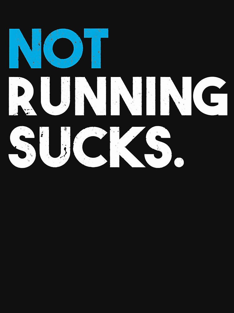 Not Running Sucks Funny Running by RobertJason T-Shirts, Hoodie, Sweatshirt | BlankRebels.com (Image 3)