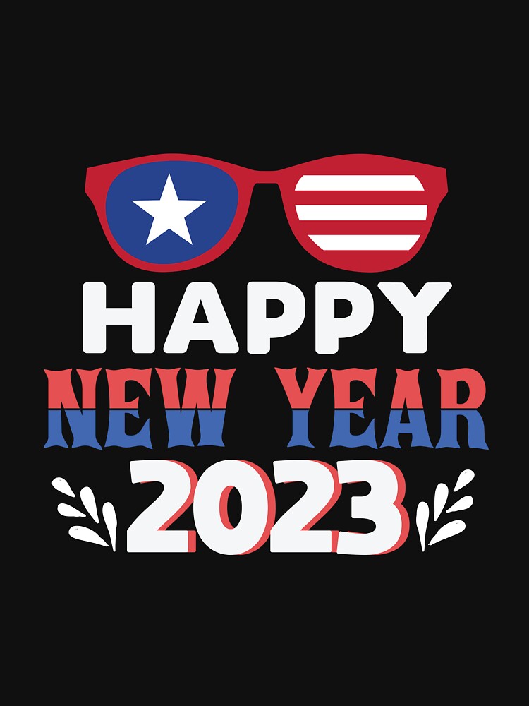Happy New Year 2023 & New year American Glasses by UArtWorld T-Shirts, Hoodie, Sweatshirt | BlankRebels.com (Image 3)