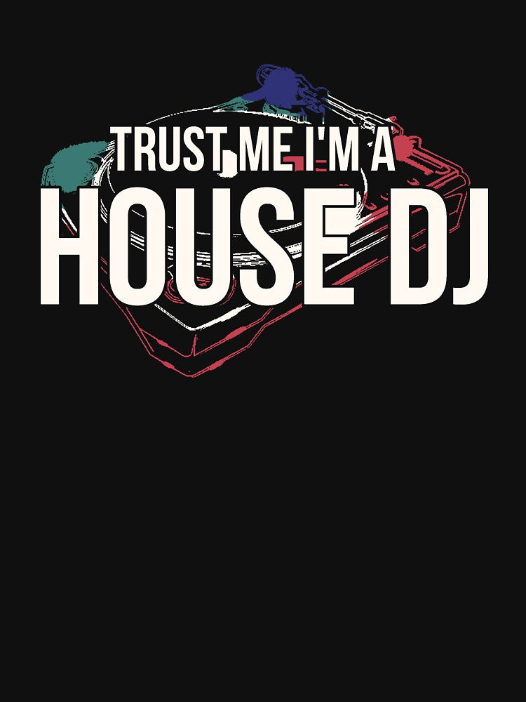 Trust Me I'm a House DJ Hoodie T-shirt by tejoi Sweatshirt | BlankRebels.com (Image 3)