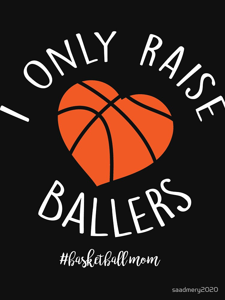 I Only Raise Ballers Basketball Mom by saadmery2020 T-Shirts, Hoodie, Sweatshirt | BlankRebels.com (Image 3)