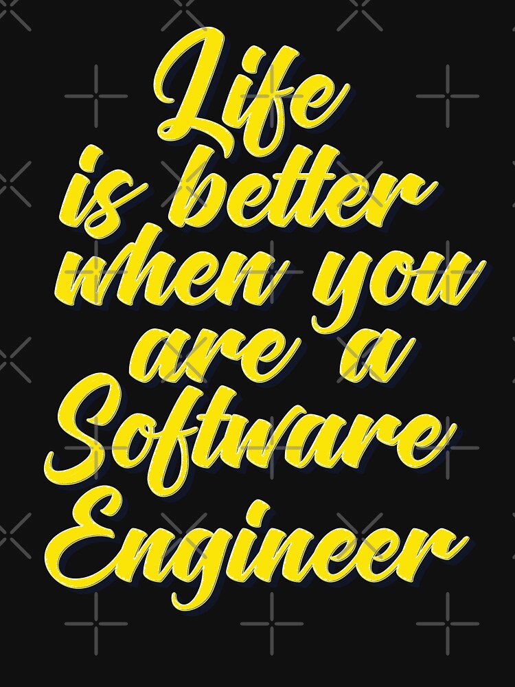 Life Is Better When You Are A Software Engineer by ProjectX23 T-Shirts, Hoodie, Sweatshirt | BlankRebels.com (Image 3)