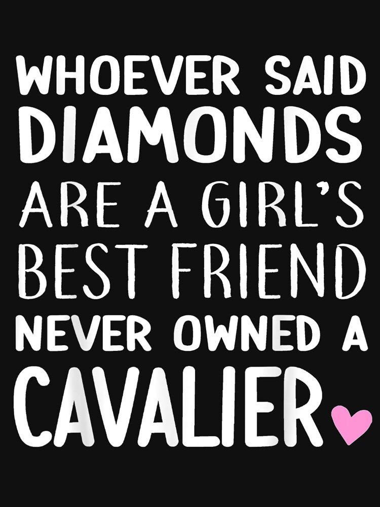 Cavalier Is A Girl's Best Friend Cavalier Mom Cavalier Lady by avareid3 T-Shirts, Hoodie, Sweatshirt (Image 3)
