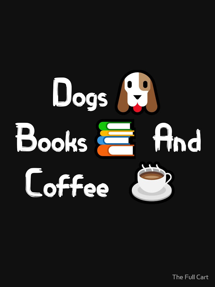 Dogs Books And Coffee by The Full Cart T-Shirts, Hoodie, Sweatshirt | BlankRebels.com (Image 3)