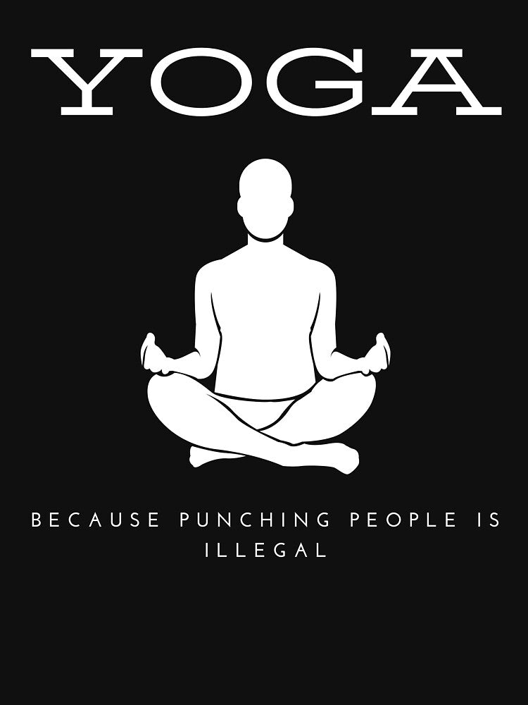 Yoga - Because Punching People Is Illegal yoga top by PetrKad T-Shirts, Hoodie, Sweatshirt | BlankRebels.com (Image 3)
