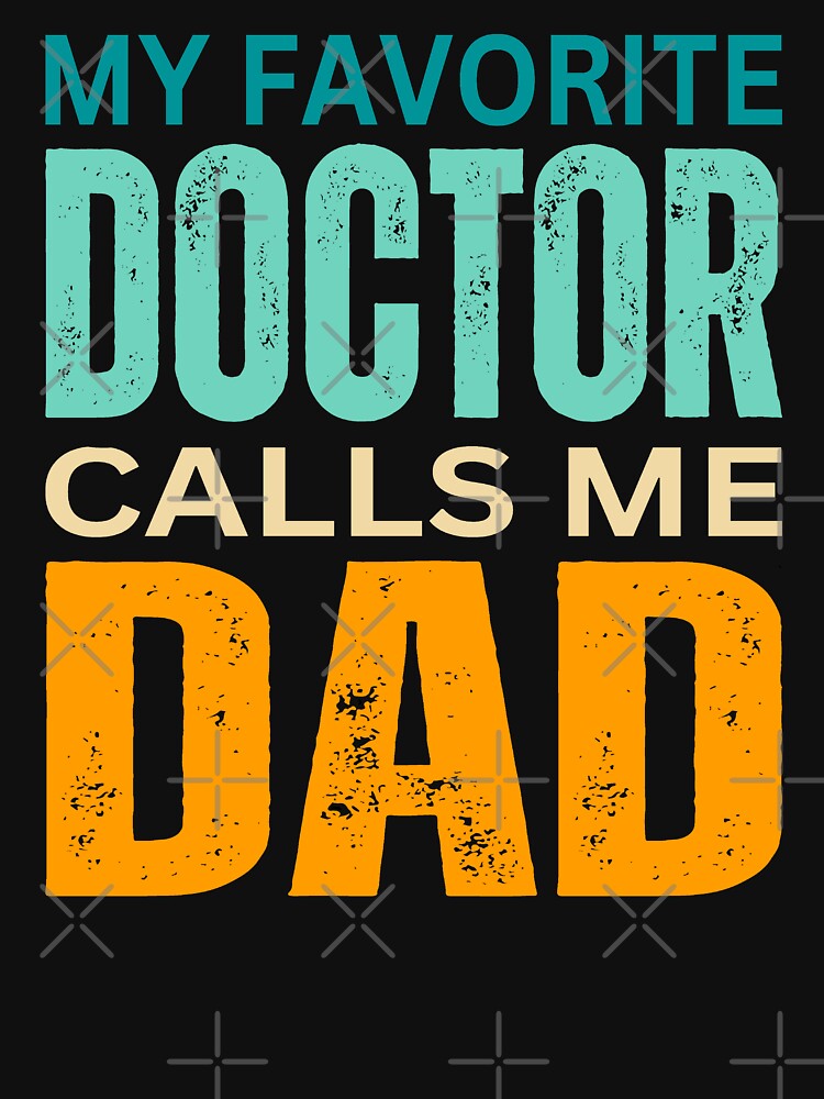My favorite Doctor calls me Dad by erozzz T-Shirts, Hoodie, Sweatshirt | BlankRebels.com (Image 3)