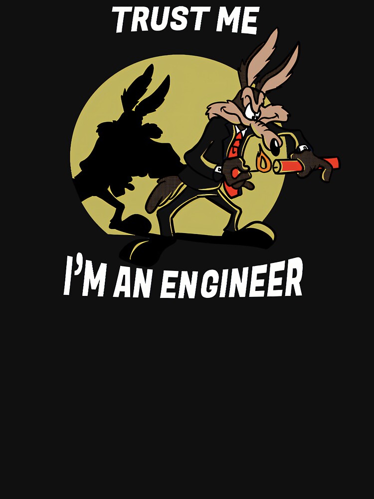 Trust me, I am an Engineer. by Martin Jay